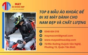 Top 8 mẫu áo khoác để đi xe máy dành cho nam đẹp và chất lượng 