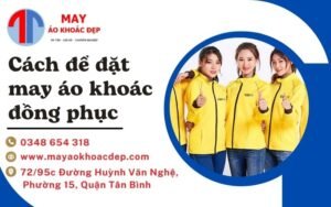 cách để đặt may áo khoác đồng phục
