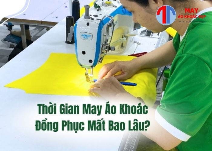 thời gian may áo khoác đồng phục là bao lâu