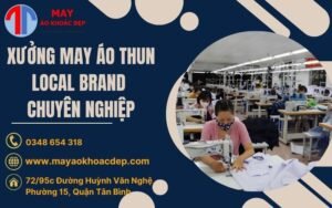 xưởng may áo thun local brand chuyên nghiệp