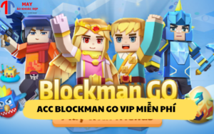 Acc Blockman Go Vip miễn phí