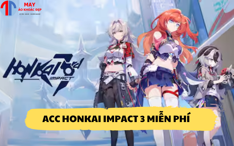Acc Honkai Impact 3 miễn phí