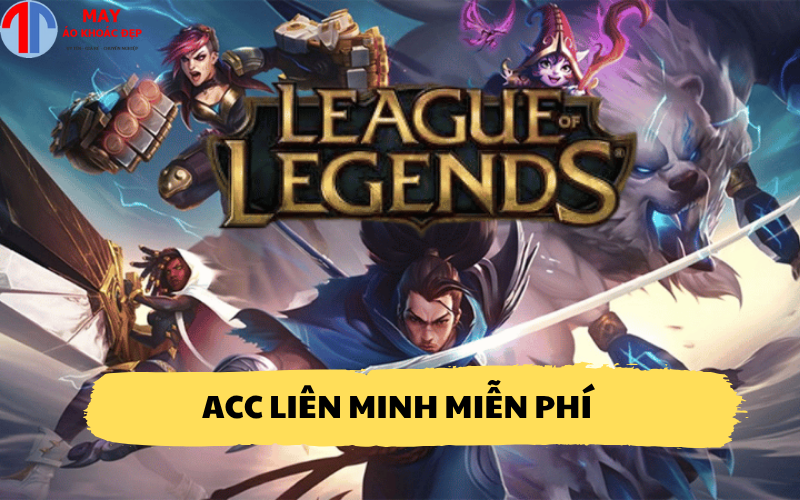 Acc Liên Minh miễn phí