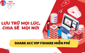 Share acc Vip Fshare miễn phí