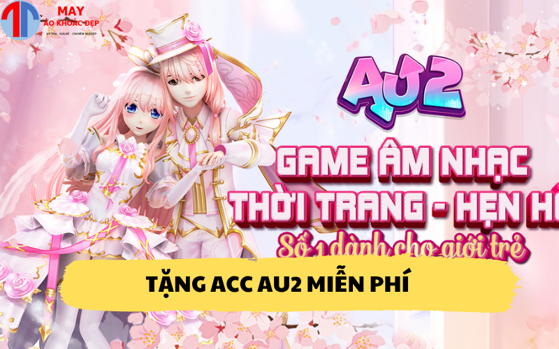 Tặng acc Au2 miễn phí