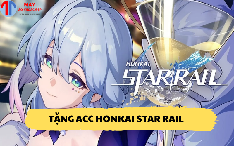 Tặng acc Honkai Star Rail